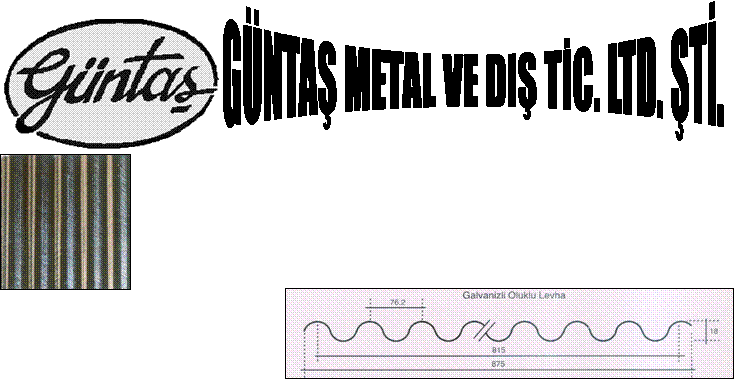 GNTA METAL VE DI TC. LTD. T.